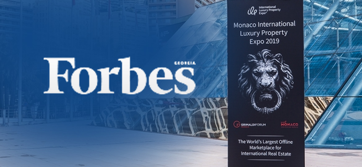 Forbes.ge coverage of Monaco International Luxury Property Expo 2019