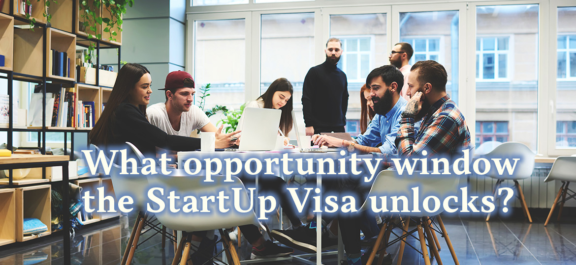 What opportunity window the StartUp Visa unlocks?