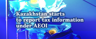 Kazakhstan starts to report tax information under AEOI