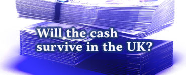 Will the cash survive in the UK?