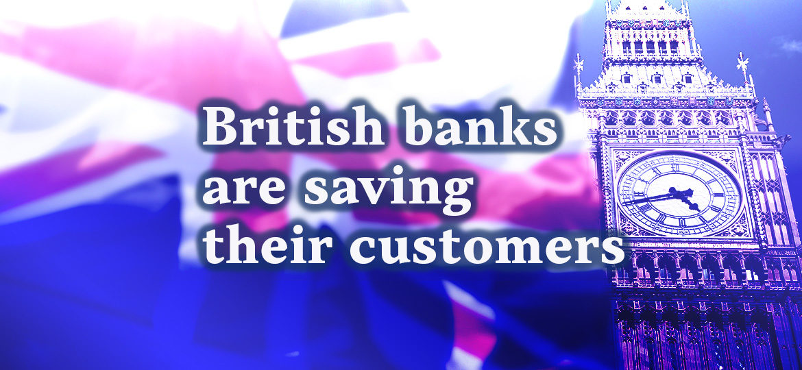 British banks are saving their customers