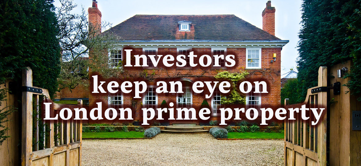 Investors keep an eye on London prime property