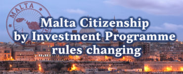 Malta Citizenship by Investment Programme rules changing