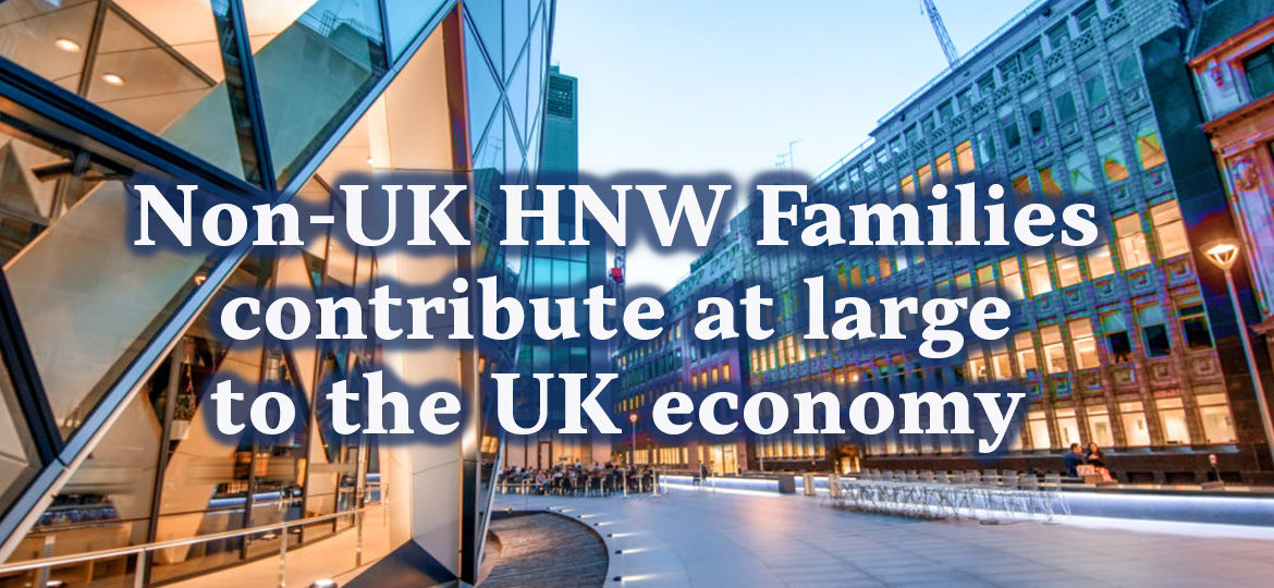 Non-UK HNW Families contribute at large to the UK economy
