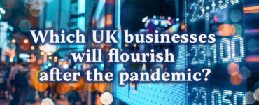 Which UK businesses will flourish after the pandemic?