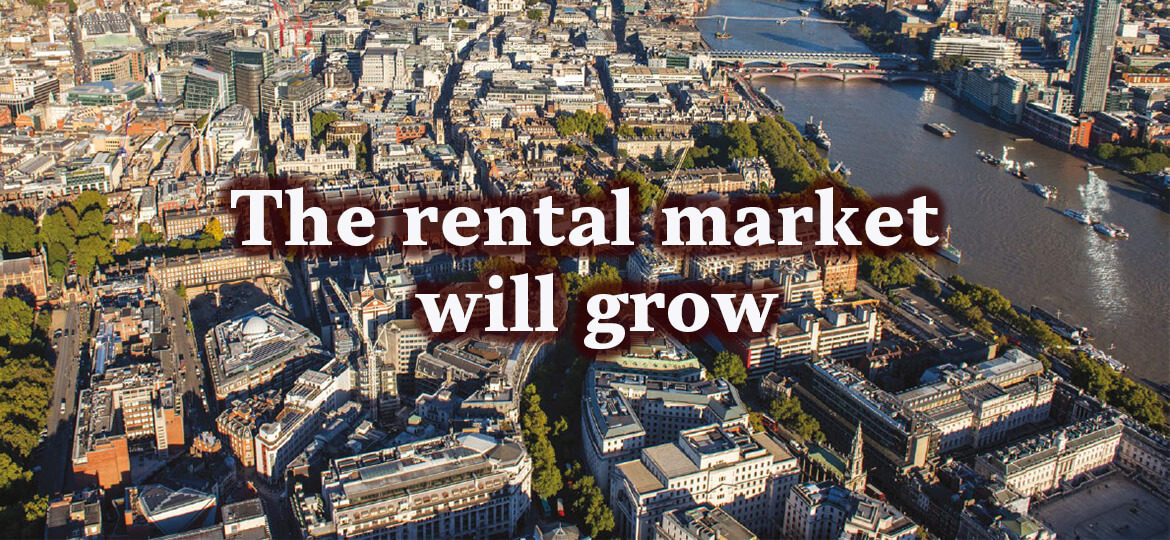 The rental market will grow