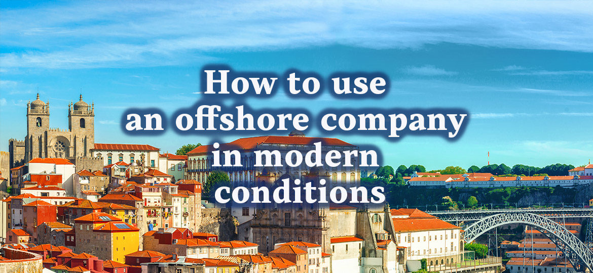 How to use an offshore company in modern conditions