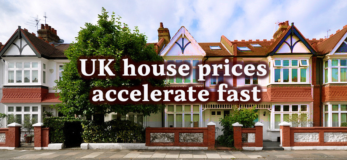 UK house prices accelerate fast