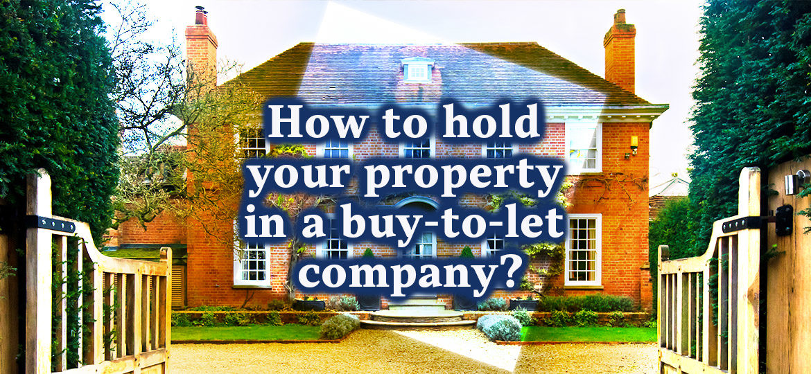 How to hold your property in a buy-to-let company?