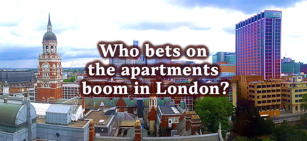 Who bets on the apartments boom in London?