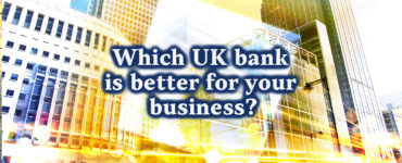 Which UK bank is better for your business?