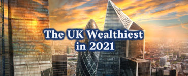 The UK wealthiest in 2021