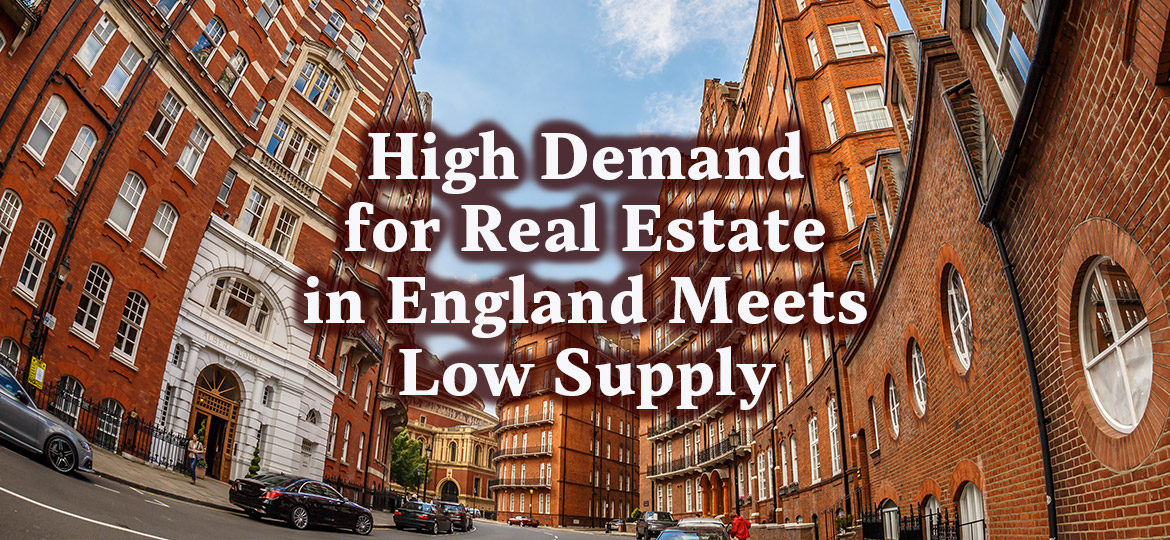 High Demand for Real Estate in England Meets Low Supply