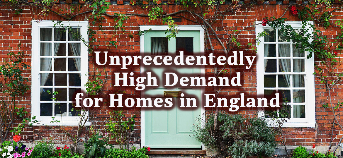 Unprecedentedly high demand for homes in England