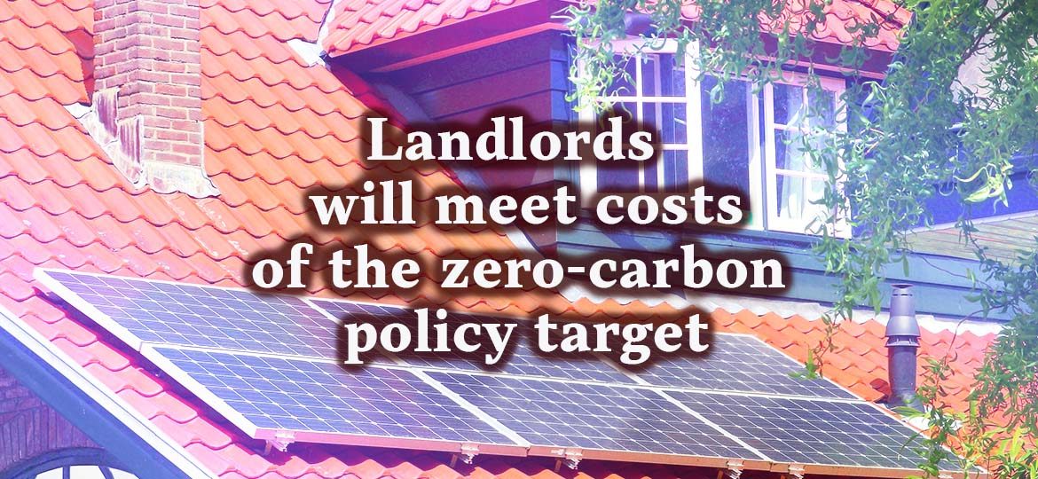Landlords will meet costs of the zero-carbon policy target