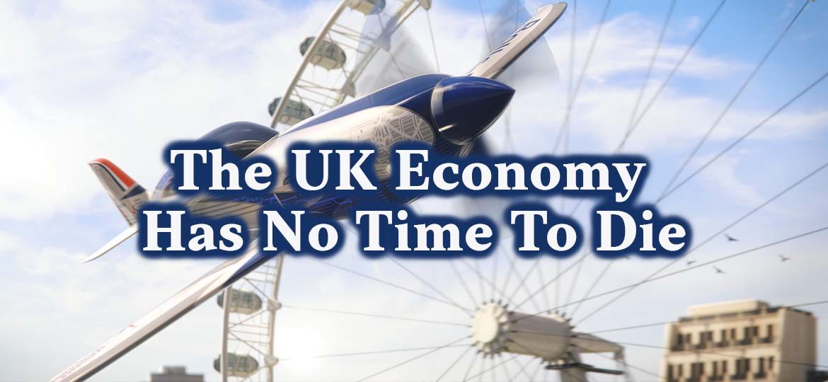 The UK Economy Has No Time To Die