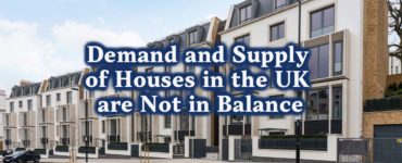 Demand and supply of houses in the UK are not in balance
