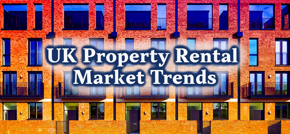 UK Property Rental Market Trends Oracle Capital Group