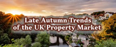 Late Autumn Trends of the UK Property Market