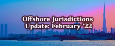 Offshore Jurisdictions Update: February ’22