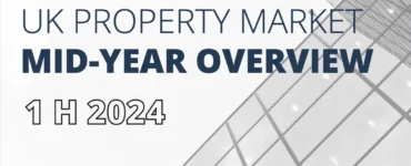 UK Property Mid-Year Overview (1H 2024): A Report