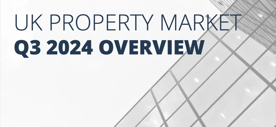 UK Property Market Q3 2024 Overview